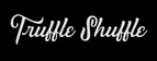 Truffle Shuffle